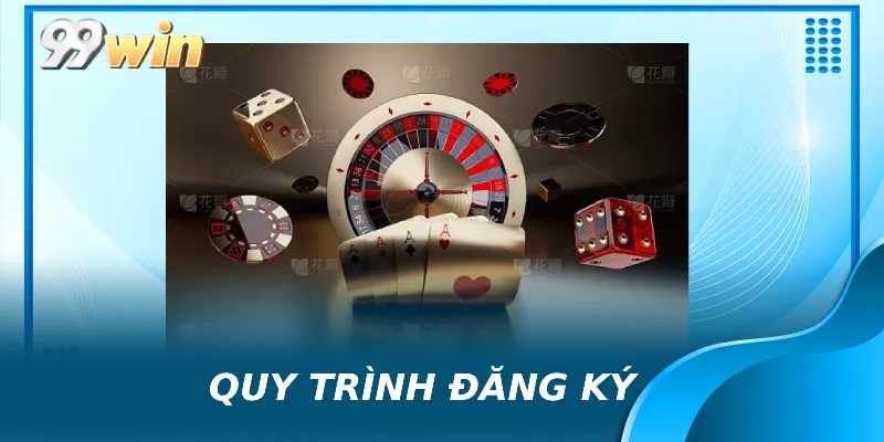 Quy trình đăng ký 99win